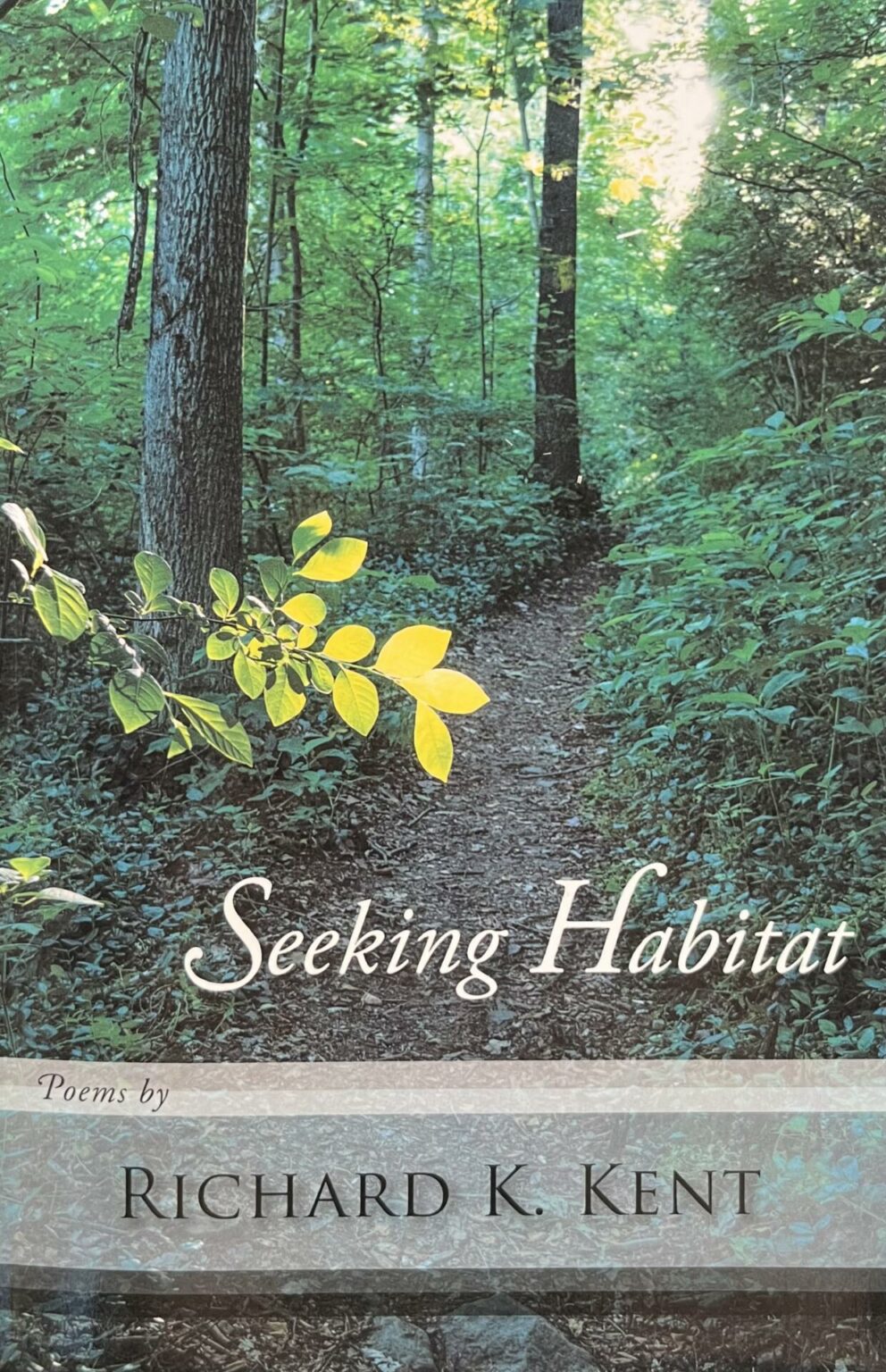 Book Launch for "Seeking Habitat," Poems by Richard K. Kent Visit